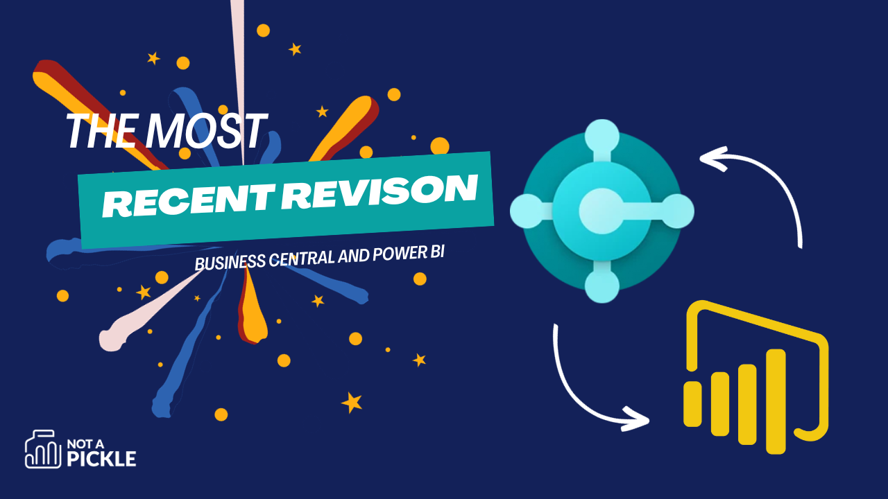 A Guide to Getting the Latest Business Central Revisions in Power BI!
